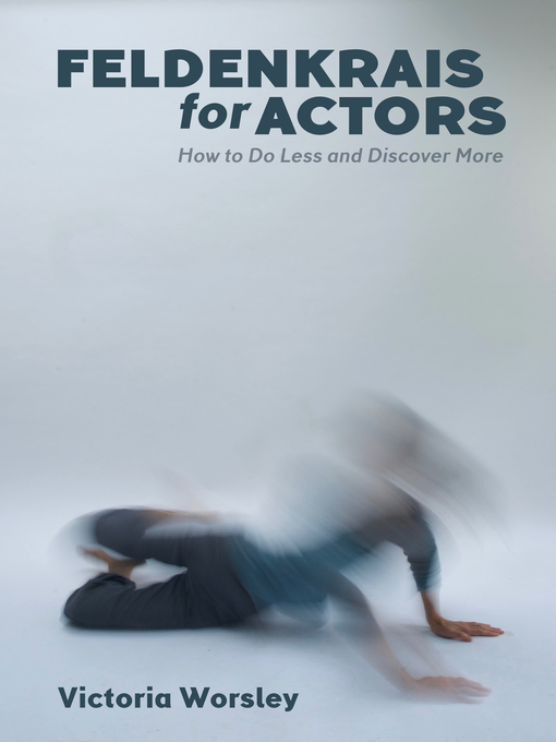Title details for Feldenkrais for Actors by Victoria Worsley - Available
